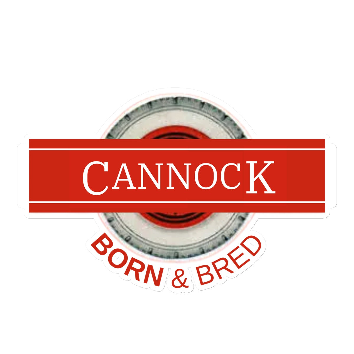 Cannock BORN & BRED Sticker