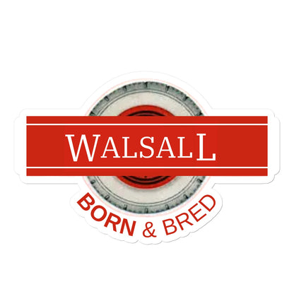 Walsall BORN & BRED Sticker