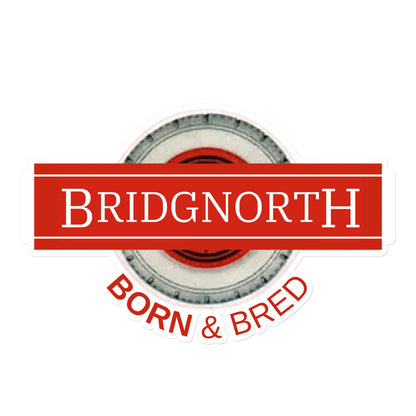 Bridgnorth BORN & BRED Sticker