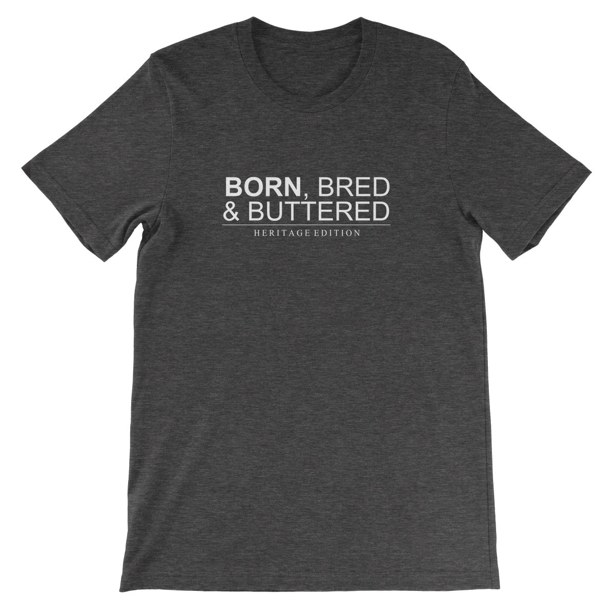 BORN, BRED & BUTTERED ICE APPAREL  Unisex Short Sleeve T-Shirt