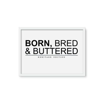 BORN, BRED & BUTTERED Framed Photo Tile