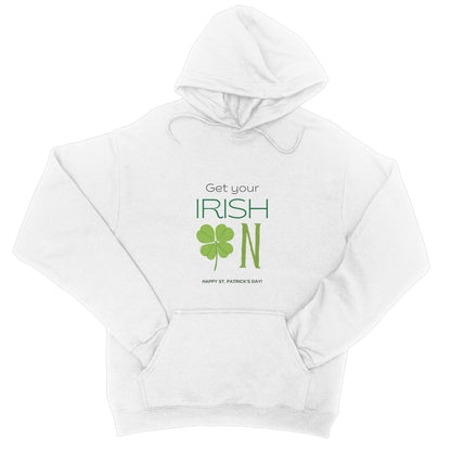 Get Your Irish On College Hoodie