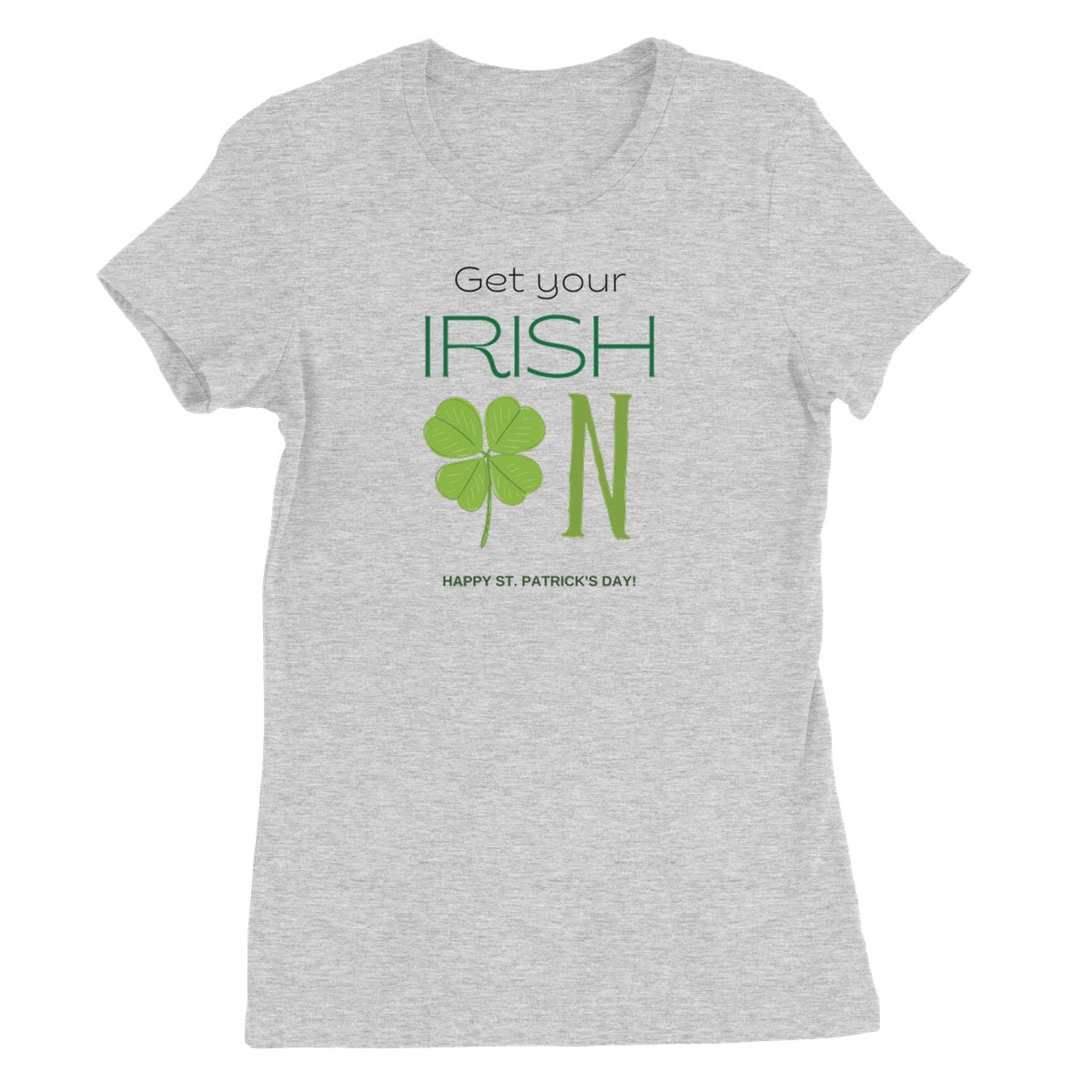 Get Your Irish On Women's Favourite T-Shirt